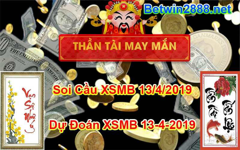 Soi Cầu XSMB 13/4/2019 Bạch Thủ - Dự Đoán Xổ Số Miền Bắc 13-04-2019