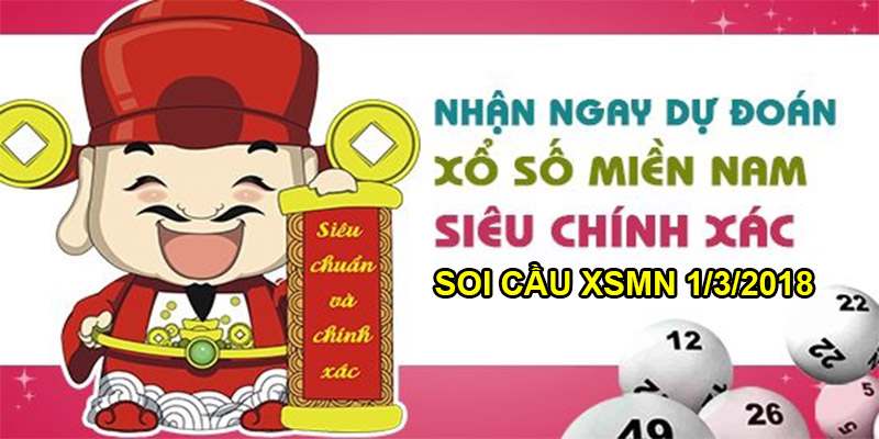Soi Cầu XSMN 1/3/2018 - Bạch Thủ Vận Tốt Theo Xuân Đến