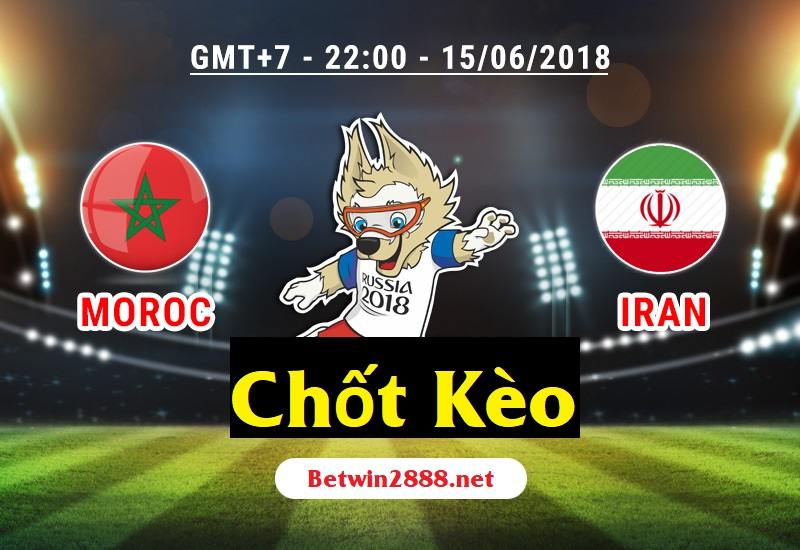 Soi Kèo World Cup 2018 - Ma Rốc vs Iran, 22h Ngày 15/6/2018