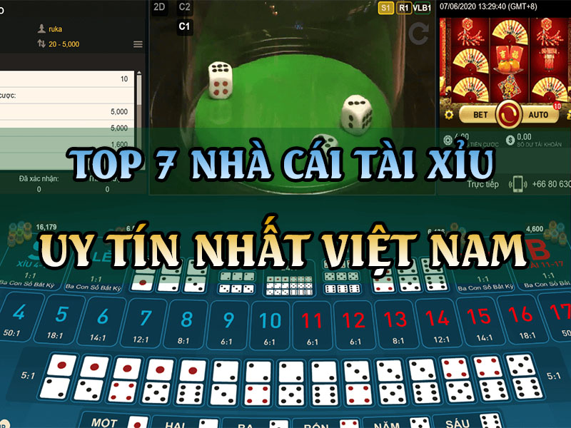 Top 7 Nhà Cái Tài Xỉu Sicbo Online Uy Tín Nhất Hiện Nay Tại Việt Nam